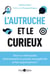 L'autruche et le curieux - C.R.AF.T.: Vers une refécondation de la pensée managériale et des organisations