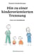 Hin zu einer kinderorientierten Trennung - Eine Art Handbuch