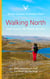 Walking North - Zwei Frauen. Ein Traum. Ein Ziel. 4000 Kilometer zu Fuss von Basel ans Nordkap
