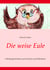 Die weise Eule - 6 Kindergeschichten zum Vorlesen und Selberlesen