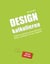 Design kalkulieren - Stundensatz berechnen. Kosten kalkulieren. Nutzung vereinbaren. Verträge verhandeln. - Kleiner Praxis-Leitfaden für selbstständige Webdesigner und Grafik-Designer