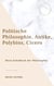 Mein Schulbuch der Philosophie - POLITISCHE PHILOSOPHIE ANTIKE, POLYBIOS, CICERO