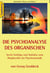 Die Psychoanalyse des Organischen - Sechs Vorträge und Aufsätze vom Wegbereiter der Psychosomatik
