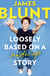 Loosely Based On A Made-Up Story - A Non-Memoir
