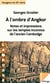 À l'ombre d'Angkor. Notes et impressions sur les temples inconnus de l'ancien Cambodge