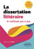 La dissertation littéraire, la méthode pas à pas - CPGE, université, concours.