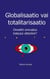 Globalisaatio vai totalitarisaatio - Orwellin ennustus toteutui sittenkin