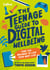 The Teenage Guide to Digital Wellbeing - Learn healthy tech habits, overcome online distractions, and stay safe on the internet with this essential guide for teens