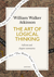 The Art of Logical Thinking: A Quick Read edition - Or, The Laws of Reasoning