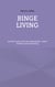 Binge Living - Auf der Suche nach der Löwengrube - Leben als Mann mit Essstörung