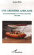 Une croisière africaine - En canot pneumatique sur le Nyong camerounais 1983-1988 - 1983-1988