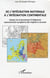 De l'intégration nationale à l'intégration continentale - Analyse de la dynamique d'intégration supranationale européenne des origines à nos jours
