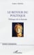 Le retour du politique - Politique de la finitude