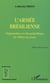 L'armée brésilienne - Organisation et rôle géopolitique de 1500 à nos jours