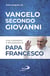 Vangelo secondo Giovanni - Con commenti e riflessioni di Papa Francesco