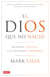El Dios que no nació - Religión, política y el Occidente moderno