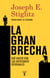 La gran brecha - Qué hacer con las sociedades desiguales