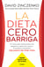 La dieta cero barriga - Un nuevo plan revolucionario que apagará tus genes de la grasa y te ayudará a mantenerte delgado de por vida