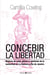 Concebir la libertad. Mujeres de color, género y abolición de la esclavitud