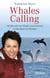 Whales Calling - My life with the Whales and Dolphins in the Strait of Gibraltar
