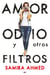 Amor, odio y otros filtros