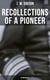 Recollections of a Pioneer (Autobiography) - The Civil War Era