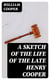 A Sketch of the Life of the late Henry Cooper - Barrister-at-Law, of the Norfolk Circuit; as also, of his Father
