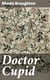 Doctor Cupid - A Novel