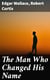 The Man Who Changed His Name