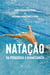 Natação - da pedagogia a biomecânica