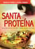 Santa proteína - Receitas nutritivas que podem mudar sua vida