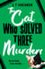 The Cat Who Solved Three Murders - A Cosy Mystery Perfect for Cat Lovers