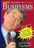 More George W. Bushisms - More of Slate's Accidental Wit and Wisdom of Our 43rd President