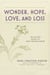 Wonder, Hope, Love, and Loss - The Selected Novels of Gene Stratton-Porter