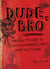 Dude, Bro - The How-To Guide to College Your Parents Don't Want You to Have
