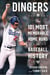 Dingers - The 101 Most Memorable Home Runs in Baseball History