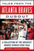 Tales from the Atlanta Braves Dugout - A Collection of the Greatest Braves Stories Ever Told