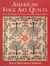 American Folk Art Quilts - Over 30 Designs to Create Your Own Classic Quilt