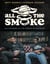 All the Smoke - All the Stars, All the Stories, No Apologies