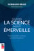 Quand la science nous émerveille - Parce qu’être curieux, ça rend heureux !