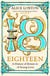 Eighteen - A History of Britain in 18 Young Lives: The Sunday Times Bestseller