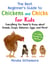 The Best Beginner's Guide to Chickens and Chicks for Kids - Everything You Need to Know About Breeds, Coops, Behavior, Eggs, and More!