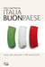 Italia Buon Paese. Gusti, cibi e bevande in 150 anni di storia