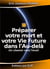 Preparer votre mort et votre vie future dans l'au-dela