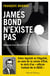 James Bond n'existe pas :  mémoire d'un officier traitant