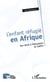 L'enfant réfugié en Afrique - Son droit à l'éducation au Gabon