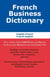 French Business Dictionary - The Business Terms of France and Canada