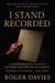 I Stand Recorded: A Sovereign Guide to Notice, Response and Written Authority - Sovereign Action, #3