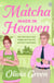 A Matcha Made in Heaven - A steamy enemies to lovers romcom full of heated rivalry and slow burn tensions – for fans of Ali Hazelwood and Sarah Adams