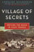 Village of Secrets - Defying the Nazis in Vichy France